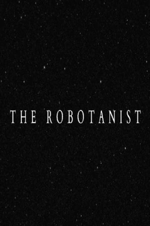 The Robotanist (2018) poster