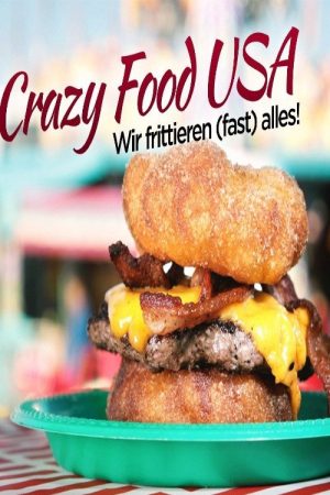 Crazy Food USA – Wir fritieren fast alles (2016) poster