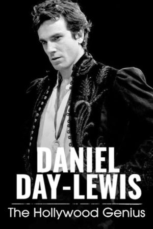 Daniel Day-Lewis: The Hollywood Genius (2021) poster