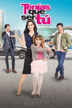 Tenías que ser Tú (2018) poster