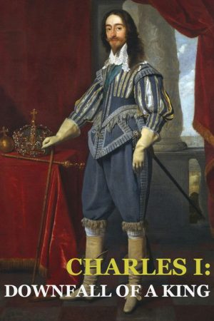 Charles I: Downfall of a King (2019) poster