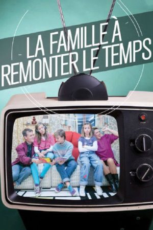 La Famille à remonter le temps (2016) poster