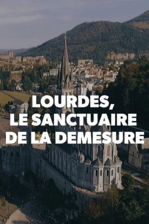 Lourdes, le sanctuaire de la démesure (2020) poster