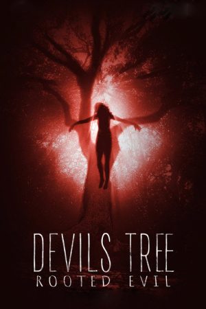 Devil’s Tree: Rooted Evil (2018) poster