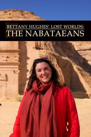 Bettany Hughes’ Lost Worlds: The Nabataeans (2025) poster