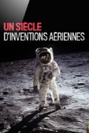 Un siècle d’inventions aériennes (2016) poster