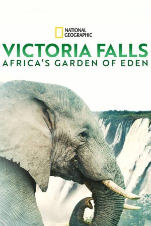 Victoria Falls: Africa’s Garden of Eden (2021) poster