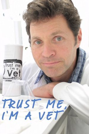 Trust Me, I’m a Vet (2017) poster