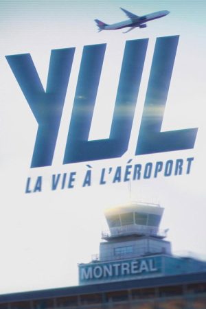YUL : la vie à l’aéroport (2020) poster