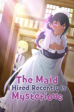 The Maid I Hired Recently Is Mysterious (2022) poster