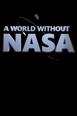 A World Without NASA (2020) poster