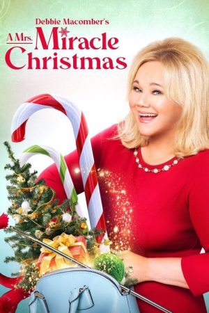 Debbie Macomber’s A Mrs. Miracle Christmas (2021) poster