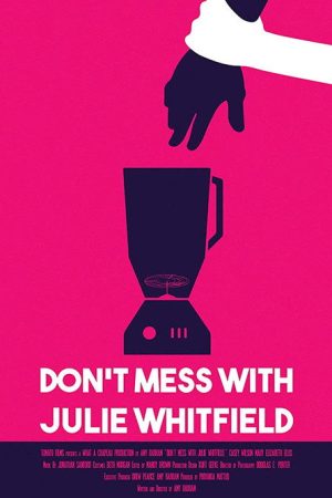 Don’t Mess with Julie Whitfield (2017) poster