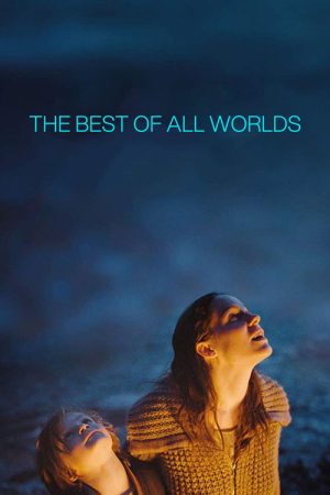 The Best of All Worlds (2017) poster