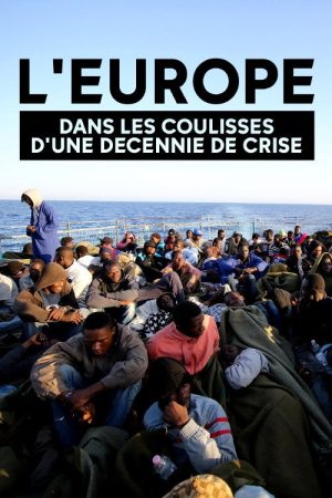 Europe, dans les coulisses d’une décennie de crise (2019) poster
