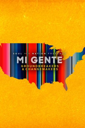 Soul of a Nation Presents Mi Gente: Groundbreakers and Changemakers (2022) poster