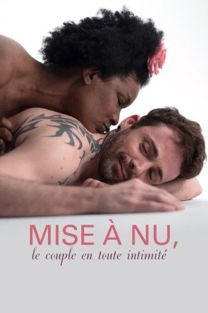 Mise à nu, le couple en toute intimité (2017) poster