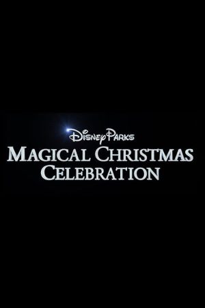 Disney Parks Magical Christmas Celebration (2016) poster