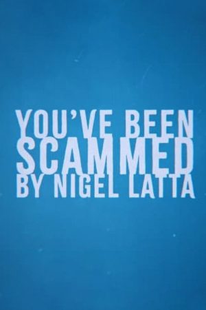 You’ve Been Scammed By Nigel Latta (2023) poster
