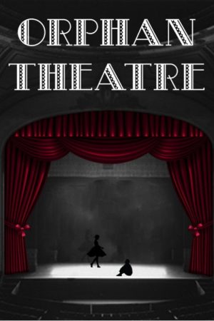Orphan Theatre (2018) poster