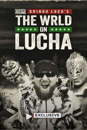 GCW: Gringo Loco’s The WRLD on Lucha 2026 (2026) poster