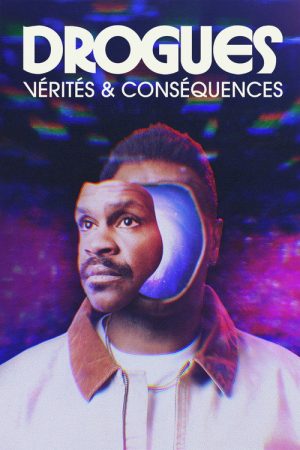 Drogues: Vérités et conséquences (2025) poster