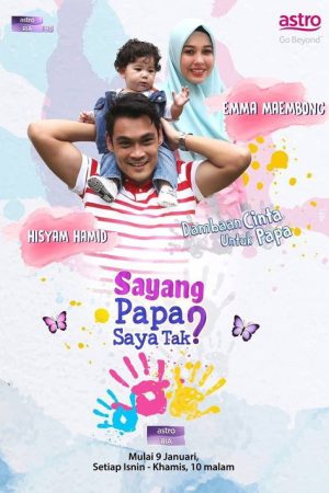 Sayang Papa Saya Tak (2017) poster