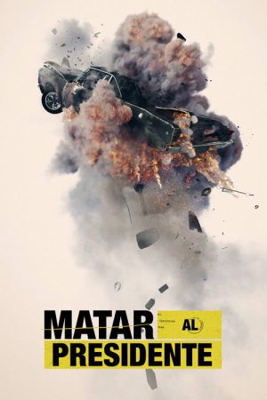 Matar al presidente (2023) poster