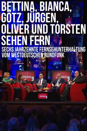 Bettina, Bianca, Götz, Jürgen, Oliver und Torsten sehen fern (2016) poster