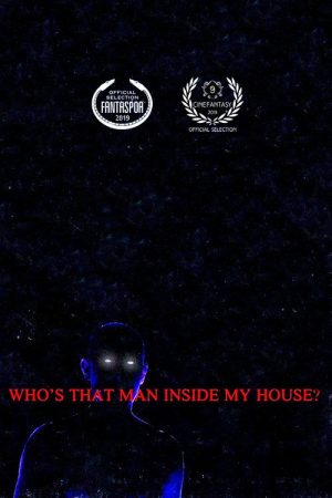 Who’s That Man Inside My House? (2019) poster