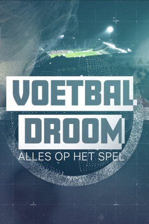 Voetbaldroom: Alles Op Het Spel (2021) poster