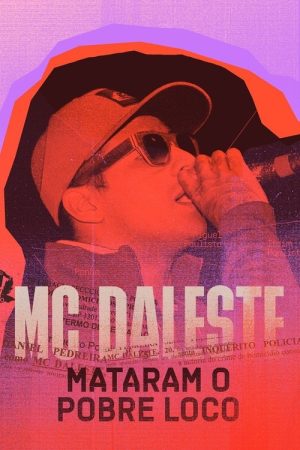 MC Daleste: Mataram o Pobre Loco (2023) poster