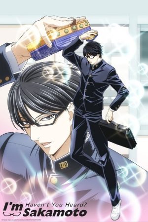 Haven’t You Heard? I’m Sakamoto (2016) poster