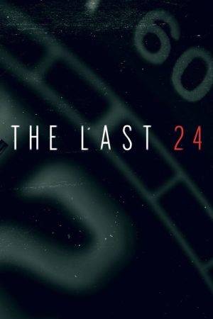 The Last 24 (2018) poster