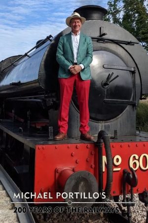 Michael Portillo’s 200 Years of the Railways (2025) poster