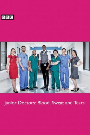 Junior Doctors: Blood, Sweat and Tears (2017) poster