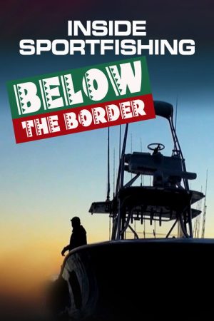 Inside Sportfishing: Below the Border (2020) poster