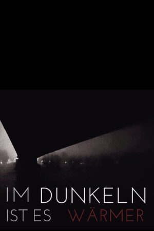 Im Dunkeln ist es wärmer (2019) poster