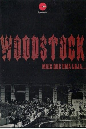 Woodstock – Mais Que Uma Loja (2014) poster
