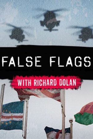 False Flags with Richard Dolan (2017) poster