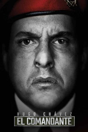 Hugo Chávez, El Comandante (2017) poster