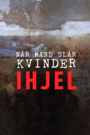 Når mænd slår kvinder ihjel (2019) poster