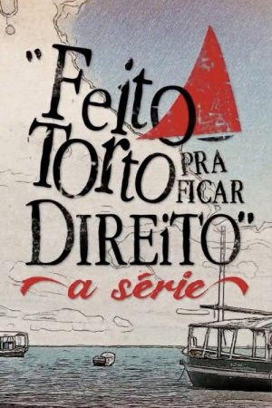 Feito Torto Pra Ficar Direito – A Série (2020) poster