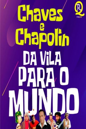 Chaves & Chapolin: Da Vila para o Mundo (2019) poster