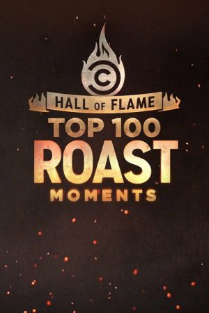 Hall of Flame: Top 100 Comedy Central Roast Moments (2021) poster