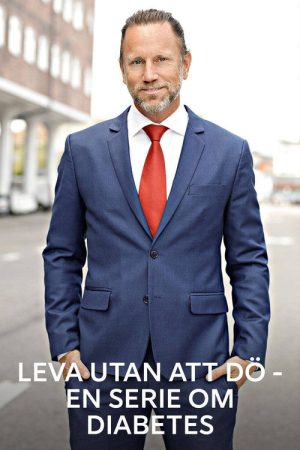 Leva utan att dö – en serie om diabetes (2017) poster