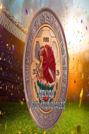 México y sus mundiales (2026) poster