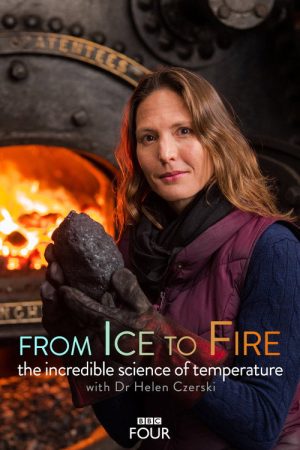 From Ice to Fire: The Incredible Science of Temperature (2018) poster