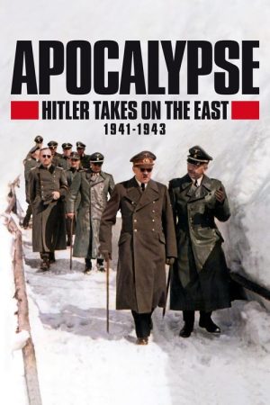 Apocalypse: Hitler Takes on the East (2021) poster