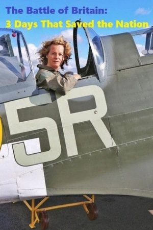The Battle of Britain: 3 Days That Saved the Nation (2020) poster